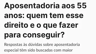 APOSENTADORIA AOS 55 ANOS