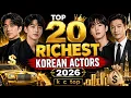 TOP 20 RICHEST KOREAN ACTORS KDRAMA ACTORS