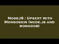 NodeJS Upsert with Mongoskin node js and mongodb