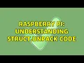 Raspberry Pi Understanding struct unpack code