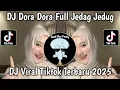 Lagu DJ DORA DORA FULL NEW BOODLEG TERBARU TIKTOK 2025