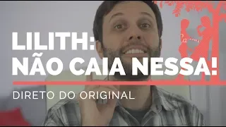 LILITH: MULHER DE ADÃO? Não é bem assim - Direto do Original