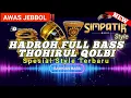 Download Lagu AWAS JEBOLL‼️ HADROH FULL BASS, THOHIRUL QOLBI TERBARU, STYLE SIMPATIK MUSIC, PUTAR VIRAL DI TIKTOK