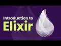 Understanding the Fundamentals of Elixir Eduonix