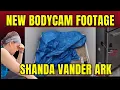 Bodycam Footage of Shanda Vander Ark and Paul Ferguson