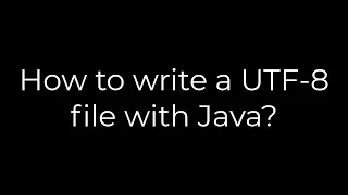 Java How to write a UTF-8 file with Java 5solution