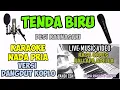 TENDA BIRU KARAOKE-NADA PRIA[VERSI DANGDUT KOPLO