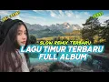 Download Lagu KUMPULAN LAGU TIMUR TERBARU 2025  SLOW REMIX | LAGU AMBON TERBARU