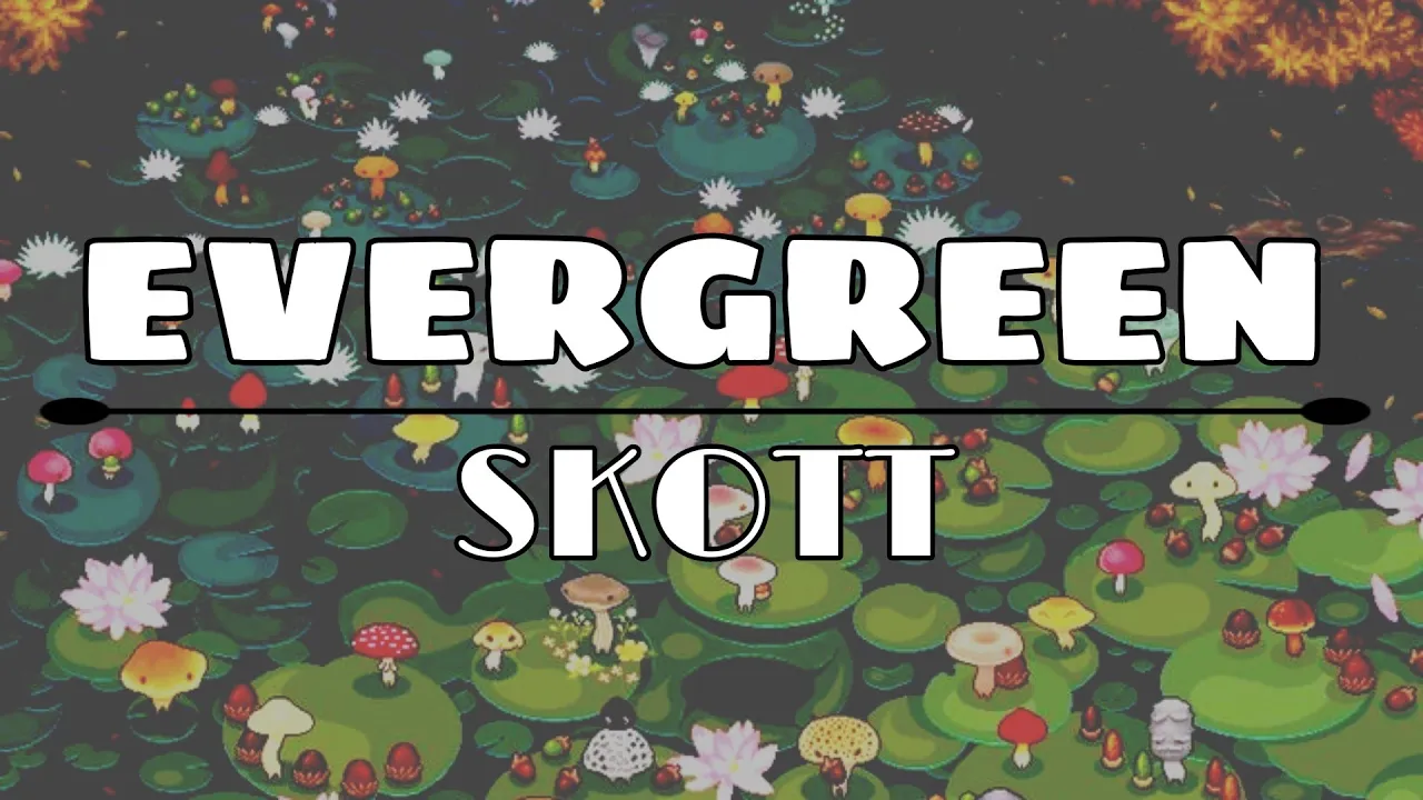 Skott - Evergreen (Lyrics) ☘️ Skott - Evergreen (Lyrics) ☘️