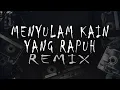 Download Lagu DJ MENYULAM KAIN YANG RAPUH - COVER REVINA ALVIRA - DJ REMIX 2024