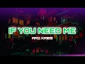 Download Lagu IF YOU NEED ME _ ARQ KRIBS (Remix)