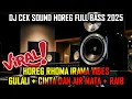 Download Lagu DJ Cek Sound HOREG Full Bass Terbaru 2025 - Gulali Rhoma Irama x Cinta Dan Air Mata x Raib