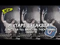 Download Lagu DJ BREAKBEAT MIXTAPE TERBARU 2025 | Breakbeat Paling Boss, Auto Party Pecah!