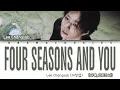 LEE CHANGSUB (이창섭) - 'FOUR SEASONS, AND YOU' (사계, 그리고 너) Lyrics (가사) || Lyrics (Han/Rom/Eng)