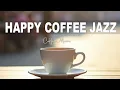 Download Lagu Happy Coffee Jazz ☕ Coffee Music Bossa Nova Instrumental for Studying And Great Moods