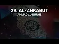 Ahmad Al-Nufais - Surah 29. Al-'Ankabut