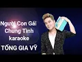 Download Lagu Người con gái chung tình #karaoke #TỐNGGIAVỸ