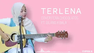 Download Terlena - Ikke Nurjanah ( Cover Fera Chocolatos ft. Gilang \u0026 Bala ) Lirik MP3