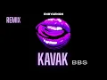 KAVAK - BBS ( DJ SERO ENBYAENGN REMİX)