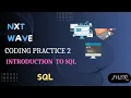 Introduction To SQL CODING PRACTICE 2 SQL NxtWave CCBP 4 0