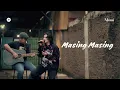 Lagu Masing Masing - Ernie Zakri, Ade Govinda | Cover By Morai ft. Hendra