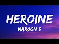 Maroon 5 - Heroine (Lyrics)