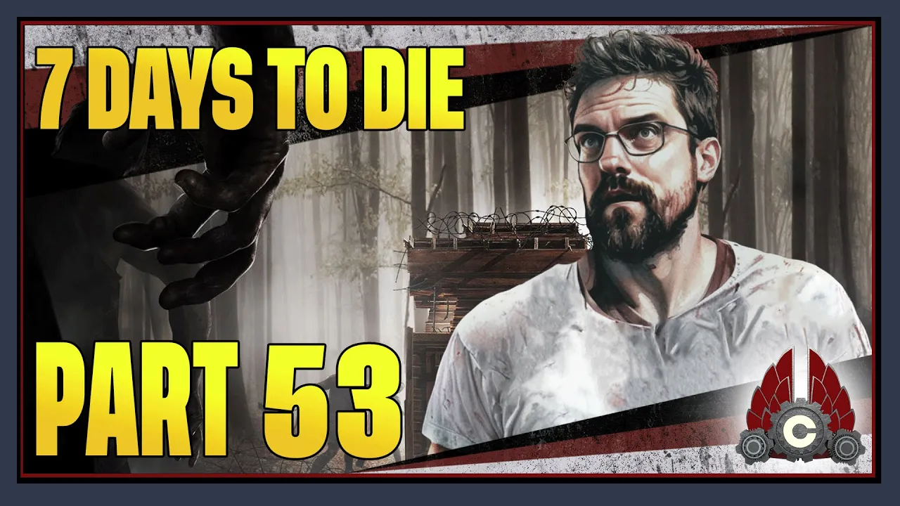 CohhCarnage Plays 7 Days To Die Full Release - Part 53
