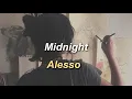 Download Lagu Alesso - Midnight (Lyrics) - \