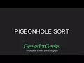 Pigeonhole Sort GeeksforGeeks
