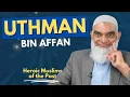 Download Lagu Uthman Ibn Affan | Heroic Muslims of the Past | Dr. Shabir Ally
