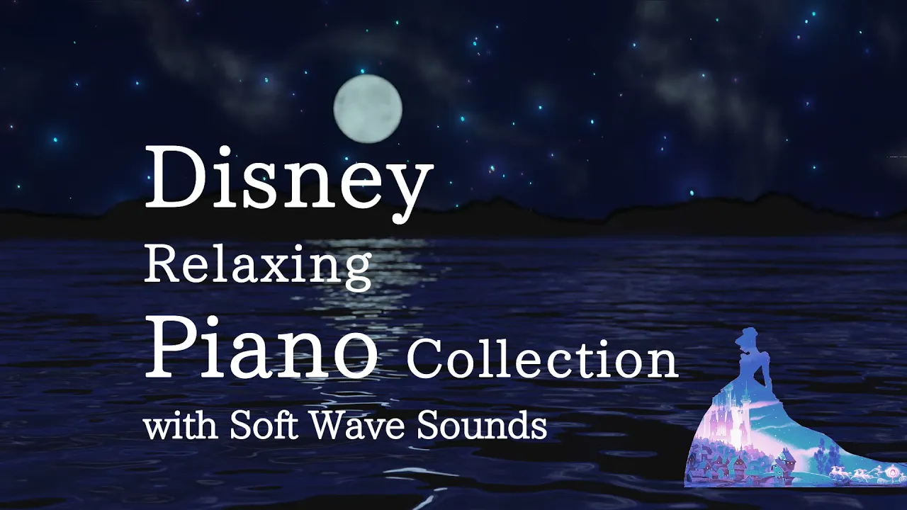 Disney Relaxing Piano Collection with Soft Wave Sounds for Deep Sleep and Soothing(No Mid-roll Ads) Disney Relaxing Piano Collection with Soft Wave Sounds for Deep Sleep and Soothing(No Mid-roll Ads)