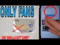 Can You Use Vanilla Visa Gift Card On Only Fans