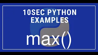 10sec Python Examples max Built in Function by Code Recipe