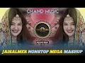 Lagu 🔥JAISALMER NONSTOP MEGA MASHUP | DJ REMIX | OLD BOLLYWOOD NONSTOP MEGA MASHUP | CHAND MUSIC🔥