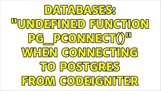 Databases undefined function pg - pconnect when connecting to Postgres from CodeIgniter
