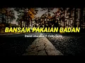 Download Lagu BANSAIK PAKAIAN BADAN - DAVID ISTAMBUL FT OVHY FIRSTY || Lirik lagu