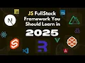 JavaScript Full-Stack Frameworks to Learn in 2025 Future-Proof Your Skills