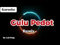 Download Lagu GULU PEDOT - Remix ‼️ Karaoke