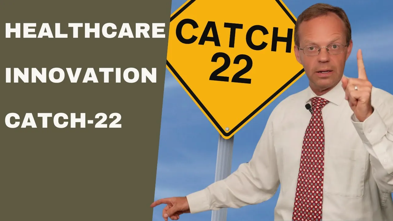 Healthcare Innovation Catch 22: Best Customers are Hardest to Win