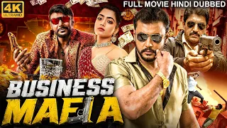 BUSINESS MAFIA - Full South Movie Hindi Dubbed | Darshan, Rashmika Mandanna | Action Movie