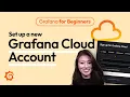 Set up a new Grafana Cloud Account Grafana for Beginners Ep 5