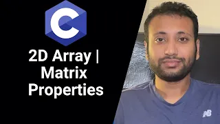 C programming Bangla Tutorial 5.211 : 2D Array | Matrix Properties