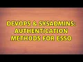 DevOps SysAdmins authentication methods for ESSO