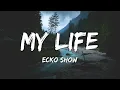 Download Lagu Ecko Show - My Life (Lyric Video)