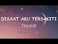 Download Lagu Dadali - Disaat Aku Tersakiti (Official Lyric Music )