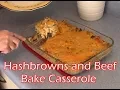 Hashbrowns and Beef Bake Casserole