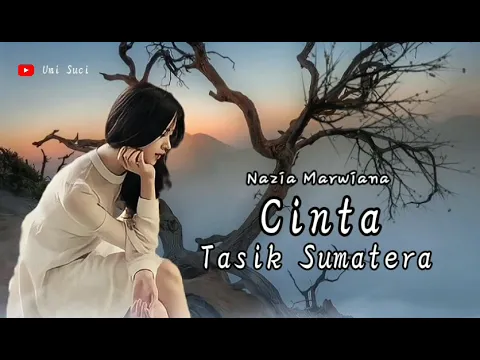 Download MP3 Cinta Tasik Sumatera//Nazia Marwiana//Lirik Lagu