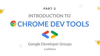 Introduction to Chrome Dev Tools by Shreyan Mehta - Part 2