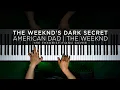 Download Lagu American Dad - The Weeknd's Dark Secret | The Theorist Piano Cover