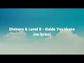 Download Lagu Diviners \u0026 Level 8 - Guide You Home (no lyrics)